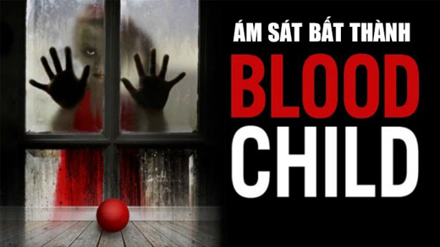 Banner Phim Ám Sát Bất Thành (Blood Child)