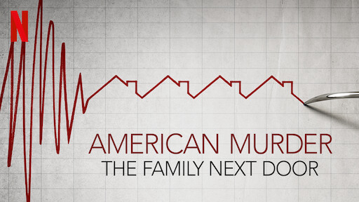 Banner Phim Án mạng nước Mỹ: Gia đình hàng xóm (American Murder: The Family Next Door)