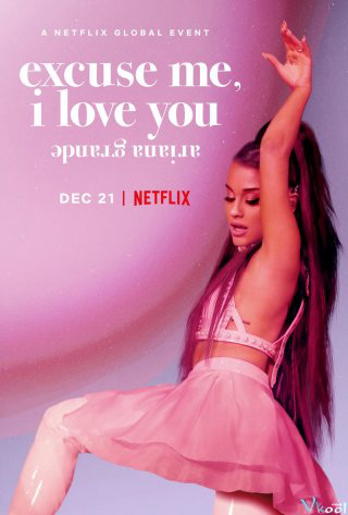 Banner Phim Ariana Grande: Excuse Me, I Love You (Ariana Grande: Excuse Me, I Love You)