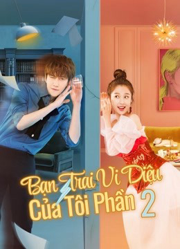 Banner Phim Bạn Trai Vi Diệu Của Tôi Phần 2 (My Wonderful Boyfriend S2)