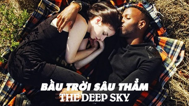 Xem Phim Bầu Trời Sâu Thẳm (The Deep Sky)