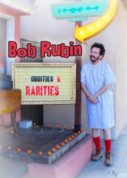 Banner Phim Bob Rubin: Kỳ Quặc & Hiếm Thấy (Bob Rubin: Oddities And Rarities)