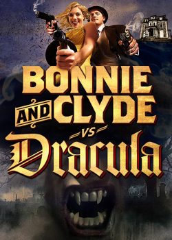 Banner Phim Bonnie Và Clyde Chiến Dracula (Bonnie & Clyde vs. Dracula)