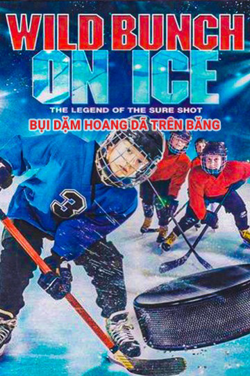 Banner Phim Bụi Dặm Hoang Dã Trên Băng (Wild Bunch On Ice)