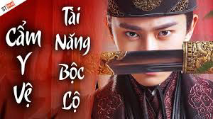 Banner Phim Cẩm Y Vệ (Tài Năng Bộc Lộ)