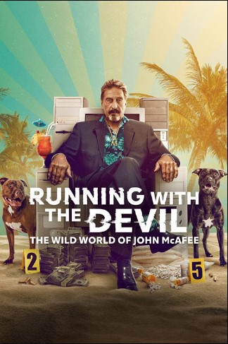 Banner Phim Chạy cùng ác quỷ: Thế giới hoang dã của John McAfee (Running with the Devil: The Wild World of John McAfee)