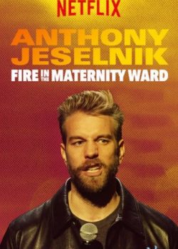 Banner Phim Cháy Trong Phòng Hộ Sinh (Anthony Jeselnik: Fire In The Maternity Ward)