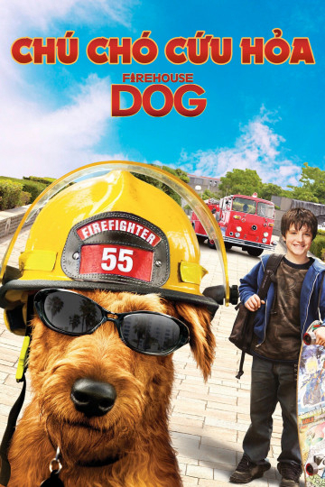 Banner Phim Chú Chó Cứu Hỏa (Firehouse Dog)