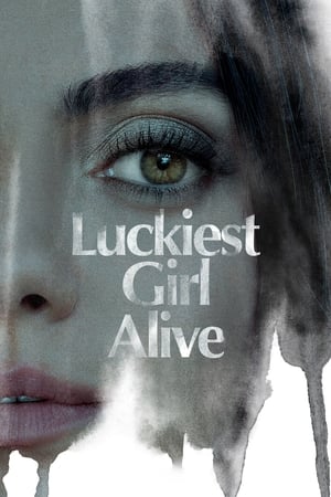 Banner Phim Cô Gái May Mắn Nhất (Luckiest Girl Alive)