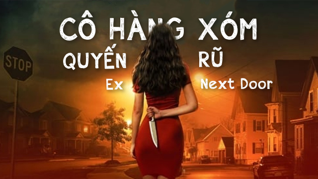 Xem Phim Cô Hàng Xóm Quyến Rũ (Ex Next Door)