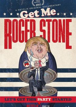 Banner Phim Cố Vấn Chính Trị Roger Stone (Get Me Roger Stone)