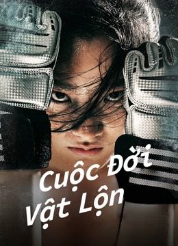 Banner Phim Cuộc Đời Vật Lộn (Fighting Life)