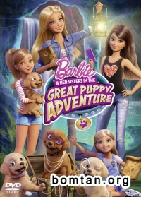 Banner Phim Cuộc Phiêu Lưu Tuyệt Vời Của Barbie Và Những Chú Cún (Barbie & Her Sisters In The Great Puppy Adventure)