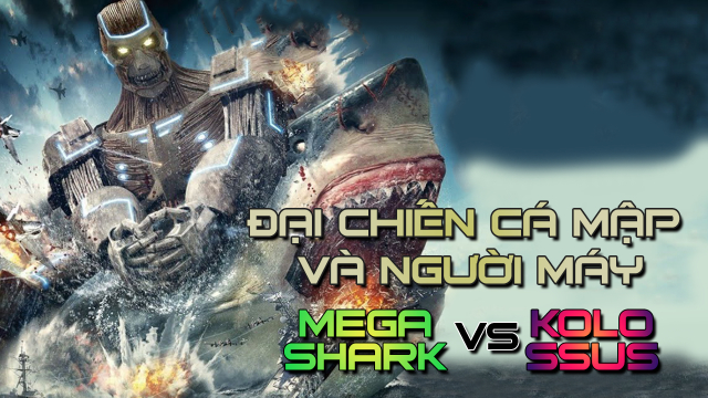 Banner Phim Đại Chiến Cá Mập Và Người Máy (MegaShark vs Kolossus)