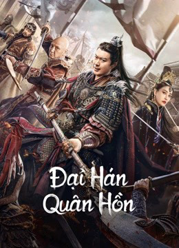 Banner Phim Đại Hán Quân Hồn (Army Soul Of The Han Dynasty)