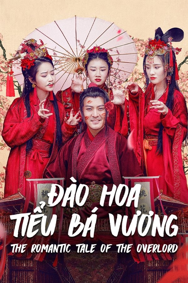 Banner Phim Đào Hoa Tiểu Bá Vương (The Romantic Tale Of The Overlord)