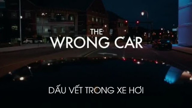 Xem Phim Dấu Vết Trong Xe Hơi (The Wrong Car)