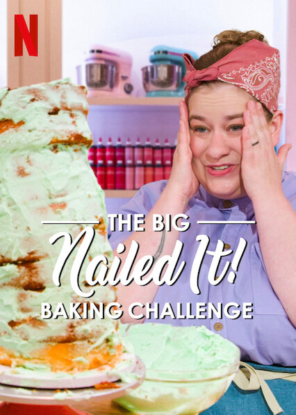 Banner Phim Dễ Như Ăn Bánh! Thử Thách Siêu Cấp (The Big Nailed It Baking Challenge)