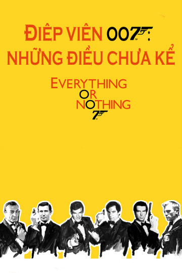 Banner Phim Điệp Viên 007: Những Điều Chưa Kể (Everything or Nothing: Untold Story 007)