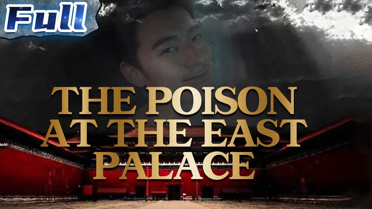 Xem Phim Độc Dược Ở Đông Cung (The Poison At The East Palace)