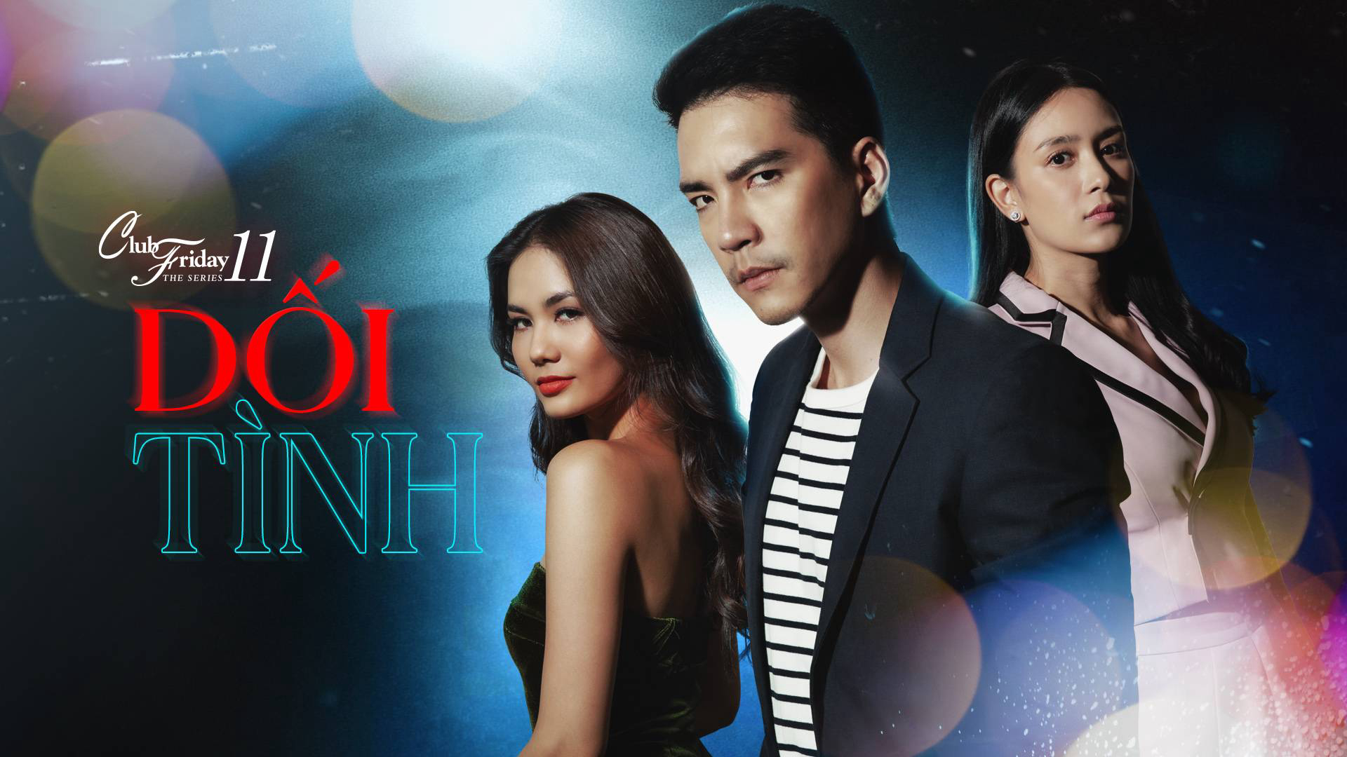 Xem Phim Dối Tình (Club Friday The Series 11: Ruk Kohok)