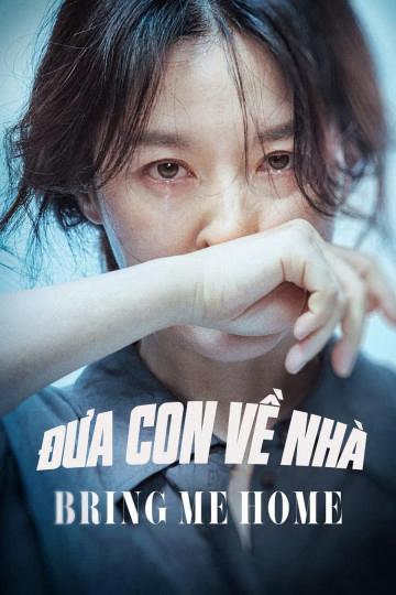 Banner Phim Đưa Con Về Nhà (Bring Me Home)