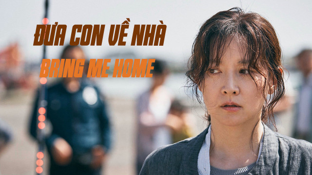 Xem Phim Đưa Con Về Nhà (Bring Me Home)