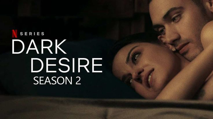 Xem Phim Dục vọng đen tối (Phần 2) (Dark Desire (Season 2))