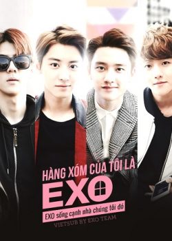 Banner Phim EXO Nhà Bên / Hàng Xóm Tôi Là EXO (EXO Next Door)