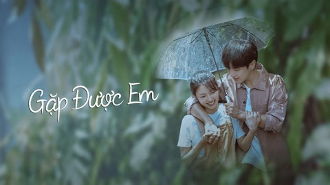 Xem Phim Gặp Được Em (ALMOST LOVE)