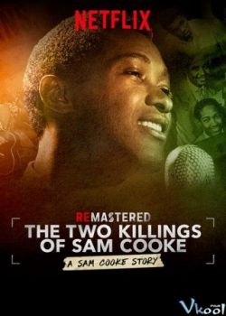 Banner Phim Hai Vụ Giết Người (Remastered: The Two Killings Of Sam Cooke)