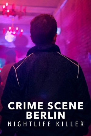 Banner Phim Hiện trường vụ án Berlin: Kẻ sát nhân về đêm Phần 1 (Crime Scene Berlin: Nightlife Killer Season 1)