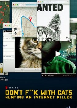 Banner Phim Kẻ Giết Mèo Hàng Loạt: Cuộc Săn Lùng Trên Mạng Phần 1 (Don't Fuck With Cats: Hunting An Internet Killer Season 1)