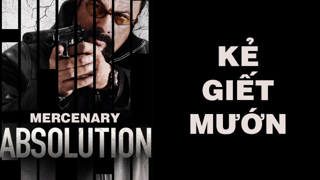 Xem Phim Kẻ Giết Mướn (Mercenary: Absolution)