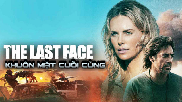 Xem Phim Khuôn Mặt Cuối Cùng (The Last Face)