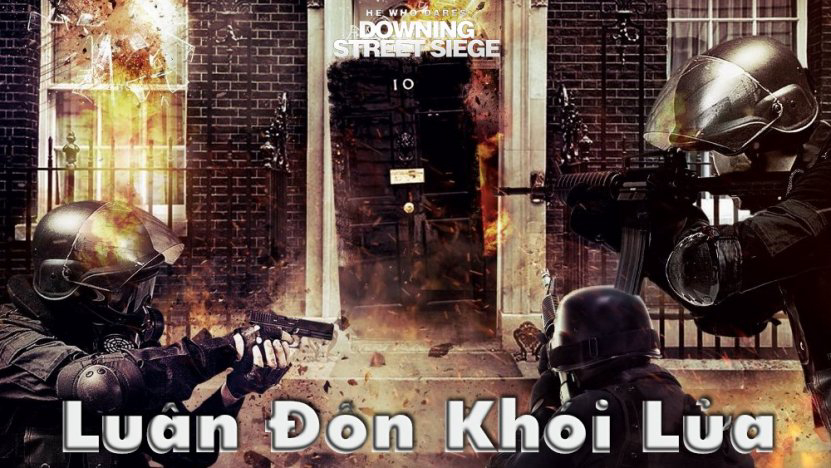 Xem Phim Luân Đôn Khói Lửa (He Who Dares: Downing Street Siege)