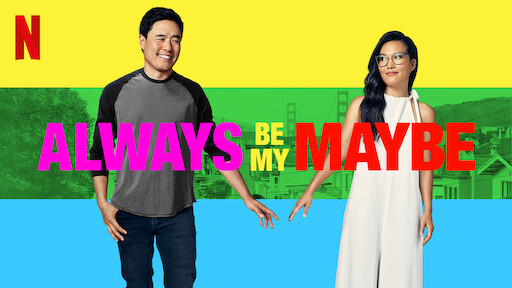 Banner Phim Mãi Mãi Là Của Nhau (Always Be My Maybe)