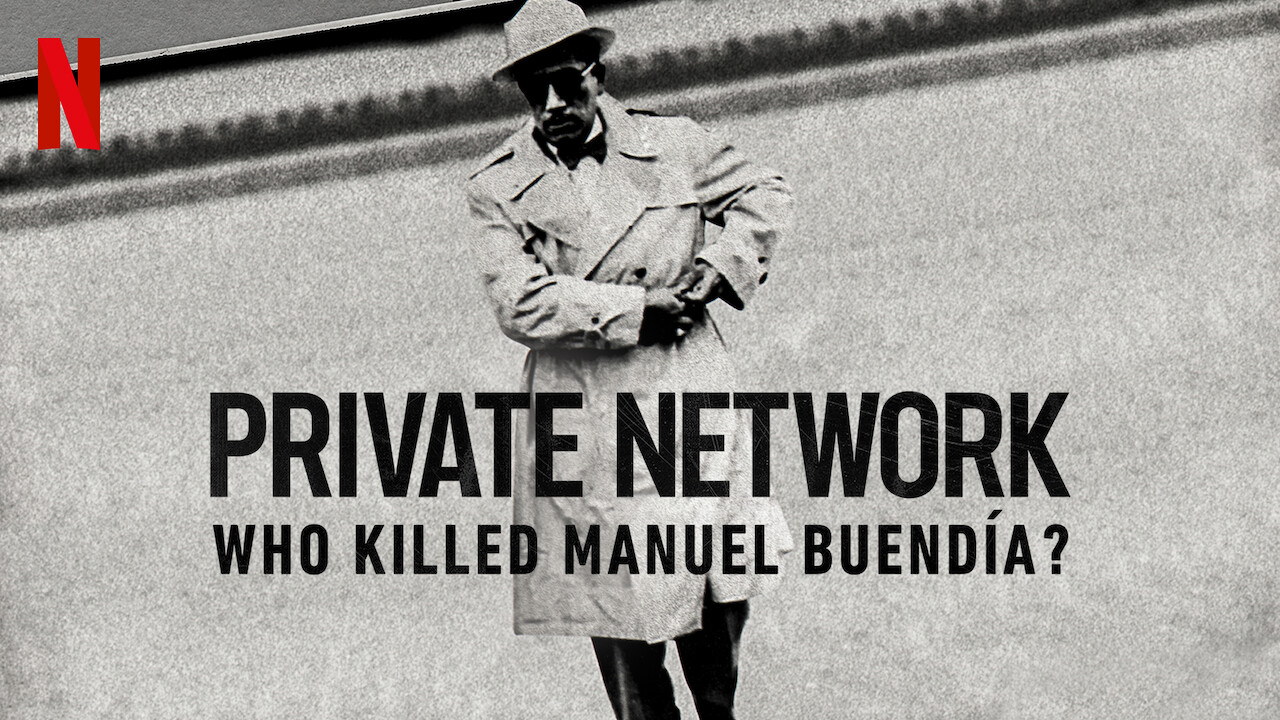 Banner Phim Mạng Lưới Riêng Tư: Ai đã giết Manuel Buendía (Private Network: Who Killed Manuel Buendía?)