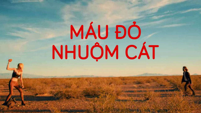 Banner Phim Máu Đỏ Nhuộm Cát (It Stains The Sands Red)