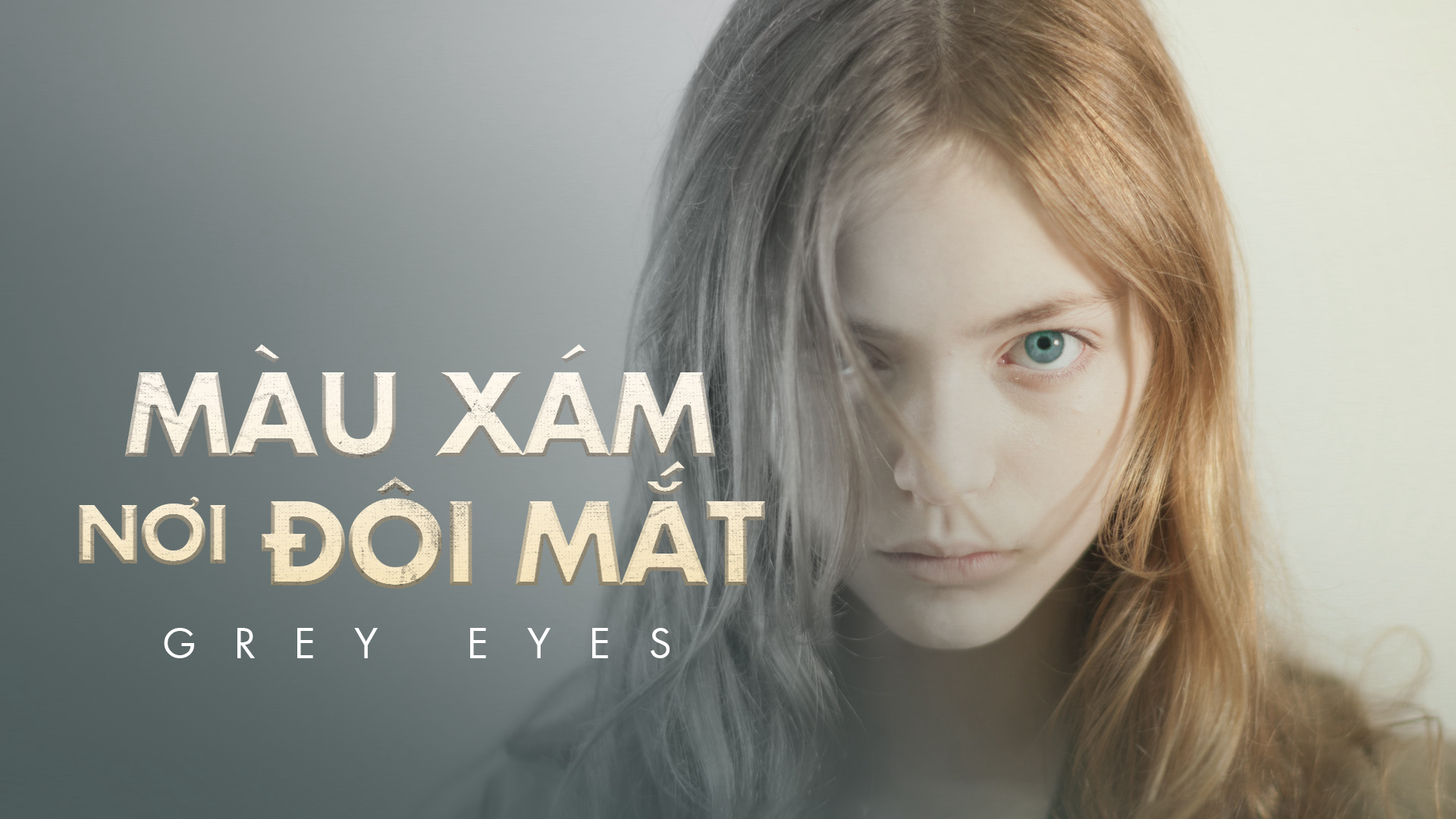 Xem Phim Màu Xám Nơi Đôi Mắt (Grey Eyes)