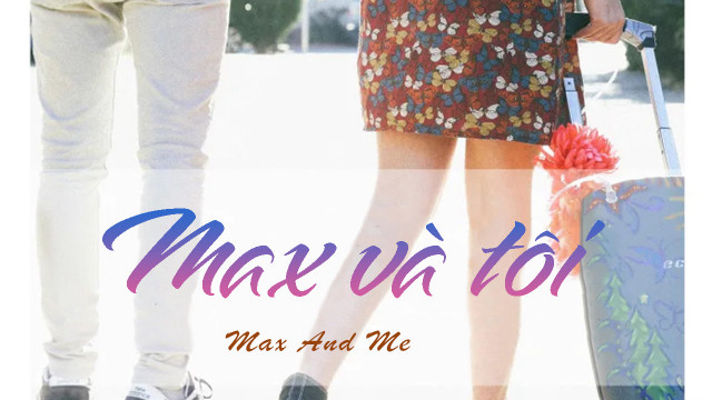 Banner Phim Max và Tôi (Max and Me)