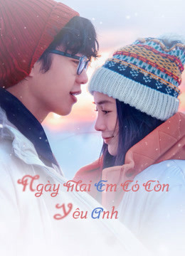 Banner Phim Ngày Mai Em Có Còn Yêu Anh (I Remember)