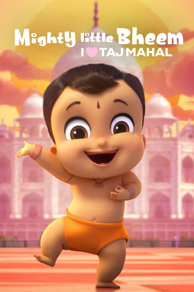 Banner Phim Nhóc Bheem quả cảm: Em yêu Taj Mahal (Mighty Little Bheem: I Love Taj Mahal)