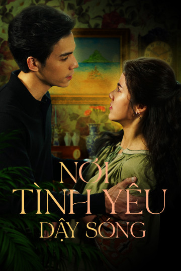 Banner Phim Nơi Tình Yêu Dậy Sóng (Somewhere Our Love Begins)