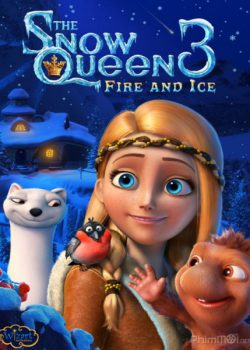 Banner Phim Nữ Hoàng Tuyết 3: Lửa và Băng (The Snow Queen 3)