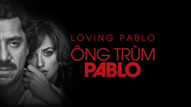 Xem Phim Ông Trùm Pablo (Loving Pablo)