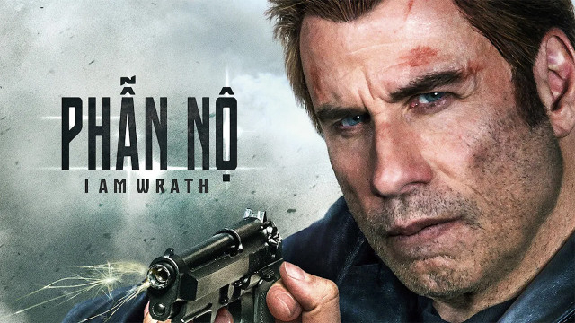 Xem Phim Phẫn Nộ (I Am Wrath)