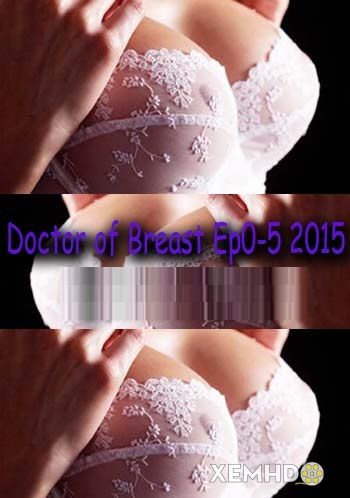 Banner Phim Bác Sĩ Tại Nhà Ep. 4 (Doctor Of Breast Ep. 4)