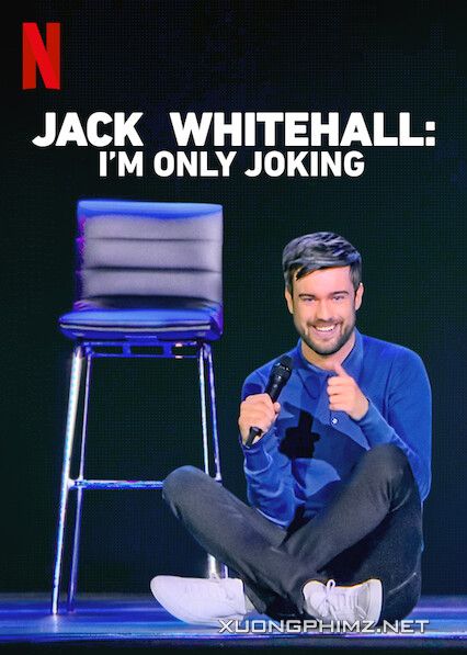 Banner Phim Jack Whitehall: Tôi Chỉ Đùa Thôi (Jack Whitehall: Im Only Joking)