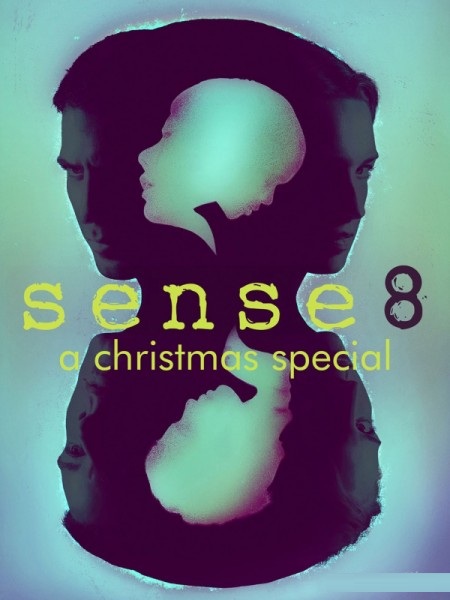 Banner Phim Siêu Giác Quan: Tập Đặc Biệt Giáng Sinh (Sense8 : A Christmas Special)